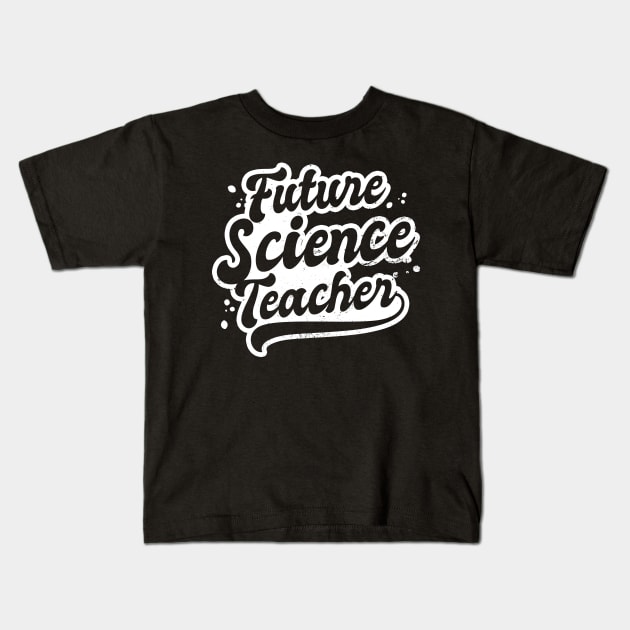 Future Teacher Shirt | Science Teacher Gift Kids T-Shirt by Gawkclothing